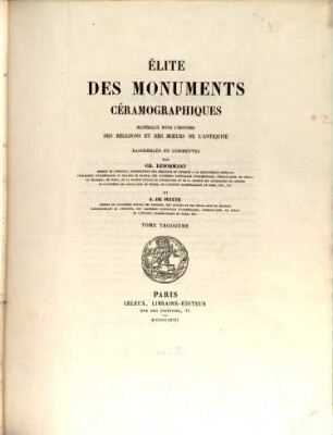 Élite des monuments céramographiques : matériaux pour l'histoire des religions et des moeurs de l'antiquité. III