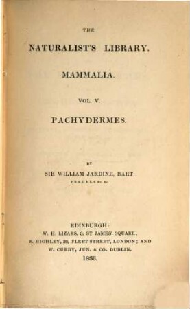The Naturalist's Library, I. Mammalia. 5, Pachydermes