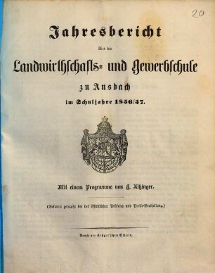 Jahresbericht über die Königliche Landwirthschafts- und Gewerbschule zu Ansbach. 1856/57