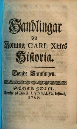 Handlingar till Konung Carl XI.:tes Historia, Tionde Samlingen