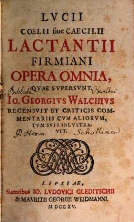 Lvcii Coelii siue Caecilii Lactantii Firmiani Opera Omnia, Qvae Svpersvnt
