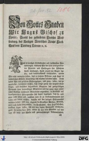 Von Gottes Gnaden Wir August, Bischof zu Speyer, Probst der gefürsteten Probstei Weissenburg ...