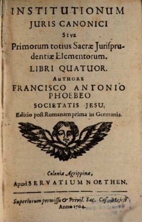 Institutionum Juris Canonici Sive Primorum totius Sacrae Jurisprudentiae Elementorum. Libri Quatuor