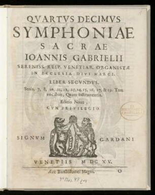 Giovanni Gabrieli: Symphoniae sacrae ... Liber secundus. Quartus Decimus