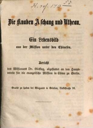 Die Knaben A schang und Utheau : ein Lebensbild aus der Mission unter den Chinesen