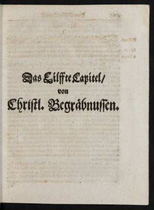 Das Eilffte Capitel/ von Christl. Begräbnussen.