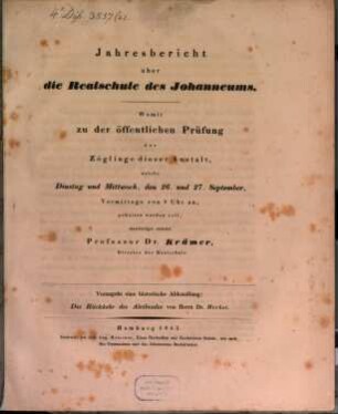 Jahresbericht über die hiesige Realschule : womit zu der öffentlichen Prüfung der Zöglinge dieser Anstalt, welche ... in der Aula des Johanneums gehalten werden soll, ehrerbietigst einladet, 1843