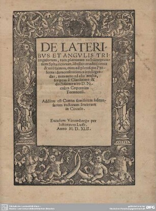 De Lateribus Et Angulis Triangulorum, tum planorum rectilineorum, tum Sphaericorum, libellus eruditissimus & utilissimus : cum ad plerasque Ptolemaei demonstrationes intelligendas, tum uero ad alia multa