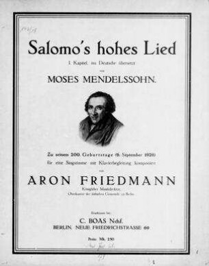 Salomo's hohes Lied : 1. Kapitel / für eine Singst. mit Klavierbegleitung komponiert von Aron Friedmann. Ins Dt. übers. von Moses Mendelssohn