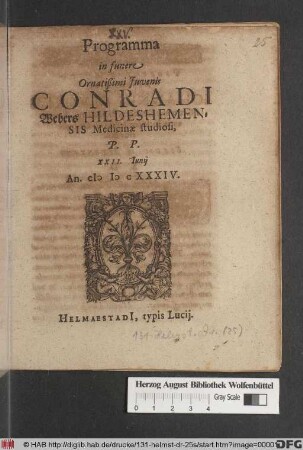 Programma In funere Ornatißimi Iuvenis Conradi Webers Hildeshemensis Medicinae studiosi : P.P. XXII. Iunii An. MDCXXXIV.