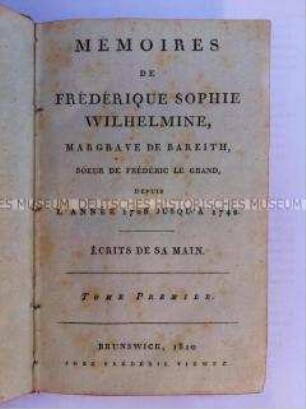 Autobiographie der Wilhelmine Friederike Sophie, Markgräfin von Brandenburg-Bayreuth, Schwester Friedrichs des Großen