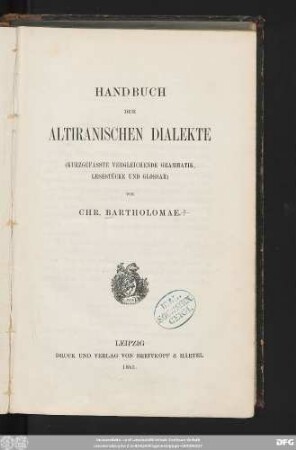 Handbuch der altiranischen Dialekte : (kurzgefasste vergleichende Grammatik, Lesestücke und Glossar)
