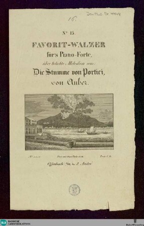Favorit-Walzer für's Piano-Forte, über beliebte Melodien aus: Die Stumme von Portici, von Auber : No. 15