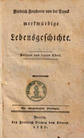Friedrich Freyherrn von der Trenck merkwürdige Lebensgeschichte. 3. Th.