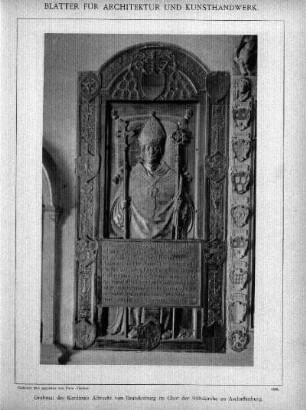 Tafel [93]: Grabmal des Kardinals Albrecht von Brandenburg im Chor der Stiftskirche zu Aschaffenburg