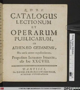 Catalogus Lectionum Et Operarum Publicarum, In Athenaeo Gedanensi, Hoc cursu annuo expediendarum, Propositus Ianuario Ineunte, MDCXXCVIII.