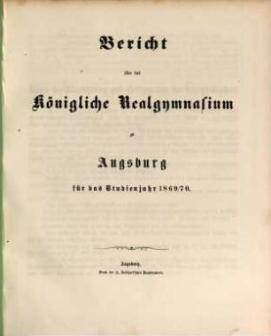 Bericht über das Königliche Realgymnasium zu Augsburg : am Schlusse des Studienjahres .... 1869/70