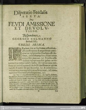 Disputatio Feudalis Sexta. De Feudi Amissione Et Devolutione. Respondente Georgio Culmanno Bolesl. Sil.