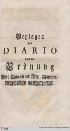 Beylagen zum Diario der Krönung Ihro Majestät der Röm. Kayserin, Maria Amalia