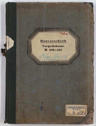 Bauvorschrift Schiff und Maschine Torpedoboote "W 103 - 107"