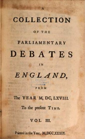 A Collection Of The Parliamentary Debates In England From The Year M,DC,LXVIII. To the present Time, 3