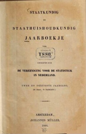 Staatkundig en staathuishoudkundig jaarboekje. 32 = Ser. 6. 1880
