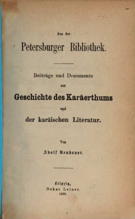 Aus der Petersburger Bibliothek : Beiträge und Documente zur Geschichte des Karäerthums und der karäischen Literatur