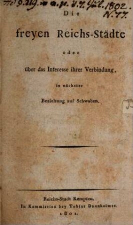 Die freyen Reichsstädte oder über das Interesse ihrer Verbindung, in nächster Beziehung auf Schwaben