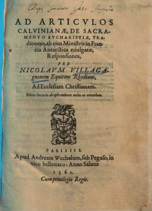 Ad articulos Calvinianae de sacramento eucharistiae, traditionis, ab ejus ministris in Francia antarctica evulgatae, responsiones