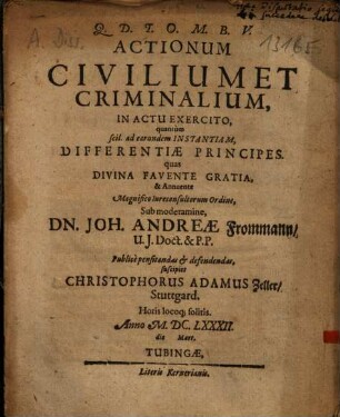 Actionum Civilium Et Criminalium, In Actu Exercito, quantum scil. ad earundem Instantiam, Differentiae Principes