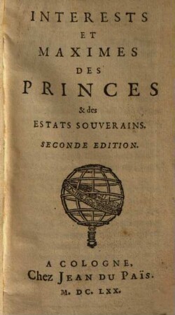 Interests Et Maximes Des Princes & des Estats Souverains