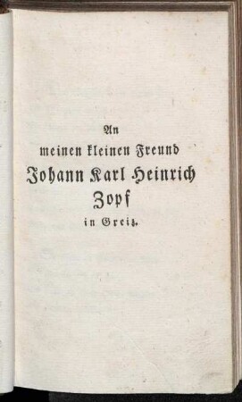 An meinen kleinen Freund Johann Karl Heinrich Zopf in Greiz.