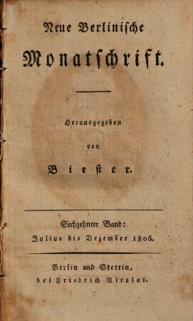 Neue berlinische Monatsschrift. 16. 1806