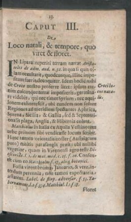 Caput III. De Loco natiali, & tempore, quo viret & floret.