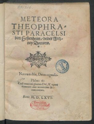 METEORA || THEOPHRA=||STI PARACELSI || von Hohenheim/ beider Artz=||ney Doctoris.||[Hrsg.v.(Marc: Ambr: N.||)] ... ||