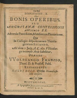 Disputatio X. De Bonis Operibus : Pro Augustanae Confessionis Articulo XX. Adversus Pontificios, & hodiernos Photinianos