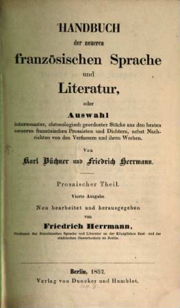Handbuch der neueren französ. Sprache u. Literatur : Von C. Büchner u. Frdr. Herrmann. Prosaischer Theil