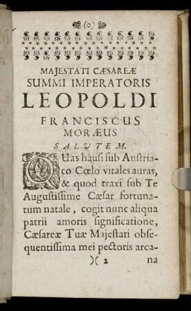 Majestati Cæsareæ Summi Imperatoris Leopoldi Franciscus Moræus.