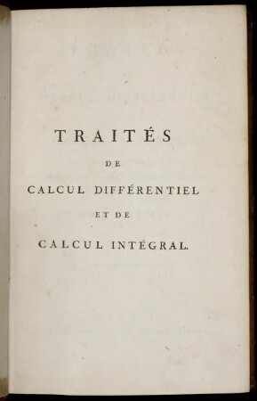 Tome 1: Traités De Calcul Différentiel Et De Calcul Intégral. Tome Premier
