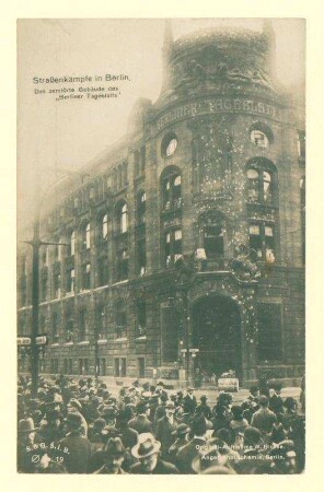 "Straßenkämpfe in Berlin. Das zerstörte Gebäude des "Berliner Tageblatts""; besetzt während des Spartakusaufstandes - 6 v. 6.