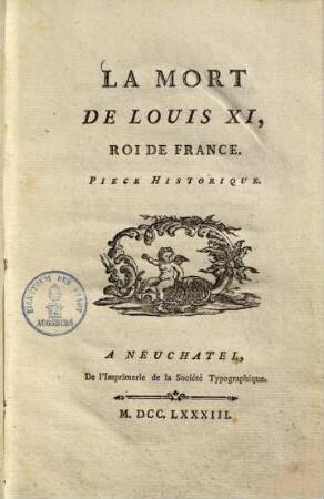 La mort de Louis XI, roi de France : Piece Historique