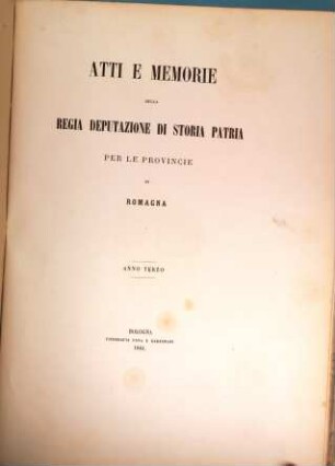 Atti e memorie della R. Deputazione di Storia Patria per le Provincie di Romagna : anno accademico .., 3. 1864