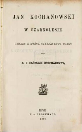 Jan Kochanowski w Czarnolesie : Obrazy z końca szesnastego wieku