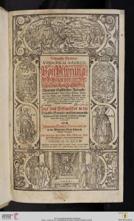 Band 1: Böhmische Chronica VVenceslai Hagecii: Von Vrsprung der Böhmen von irer Hertzogen vnd Konige Graffen Adels vnd Geschlechter Ankunfft ...