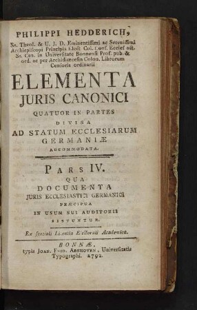 Elementa iuris canonici quatuor in partes divisa ad statum ecclesiarum Germaniae, praecipue ecclesiae Coloniensis accommodata / Pars IV