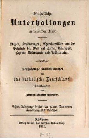 Katholische Unterhaltungen im häuslichen Kreise. 8,3/4. 1861