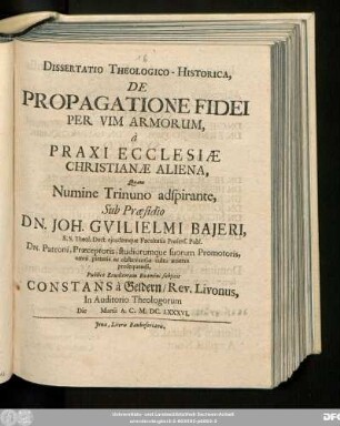 Dissertatio Theologico-Historica, De Propagatione Fidei Per Vim Armorum, a Praxi Ecclesiae Christianae Aliena