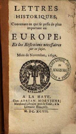 Lettres historiques, contenant ce qui se passe de plus important en Europe : Et les réflexions neccesaire sur le sujet, 2.. Mois de Novembre