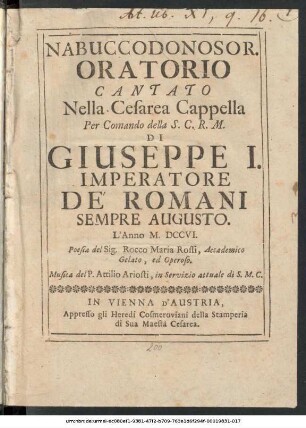 Nabuccodonosor. : Oratorio Cantato Nella Cesarea Cappella Per Comando della S. C. R. M. Di Giuseppe I. Imperatore De' Romani Sempre Augusto. ...