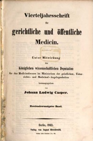 Vierteljahrsschrift für gerichtliche und öffentliche Medicin. 22, 22. 1862